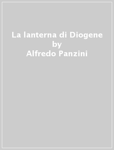 La lanterna di Diogene - Alfredo Panzini