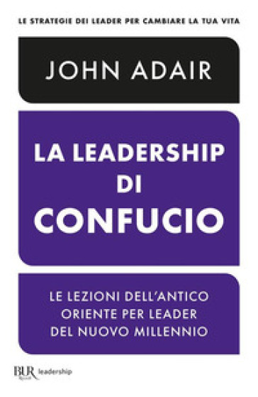 La leadership di Confucio - John Adair