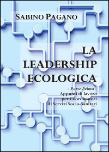 La leadership ecologica - Sabino Pagano