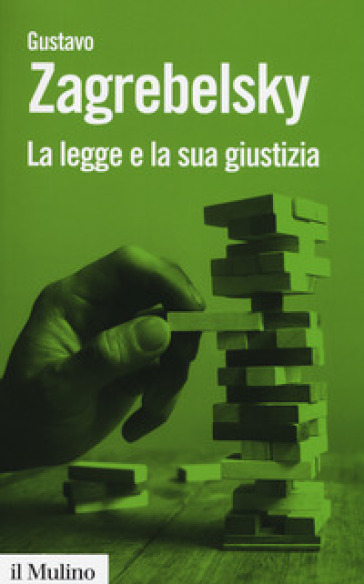 La legge e la sua giustizia - Gustavo Zagrebelsky