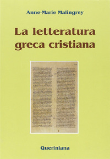 La letteratura greca cristiana - Anne-Marie Malingrey