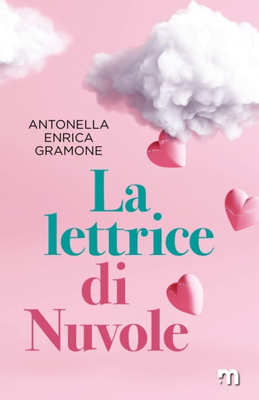 La lettrice di nuvole - Antonella Enrica Gramone