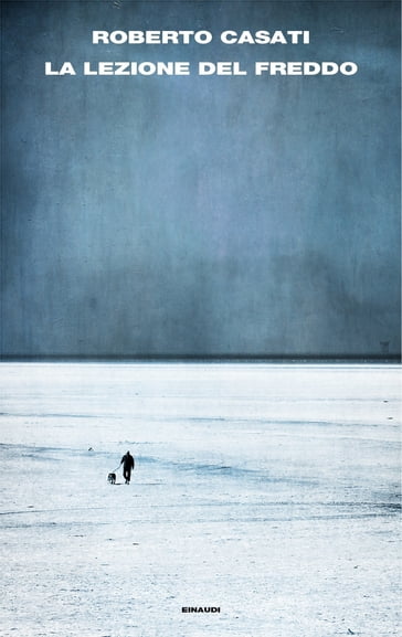 La lezione del freddo - Roberto Casati