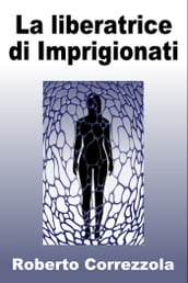 La liberatrice di Imprigionati