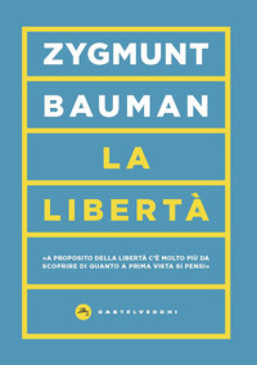 La libertà - Zygmunt Bauman