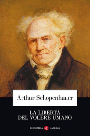 La libertà del volere umano - Arthur Schopenhauer