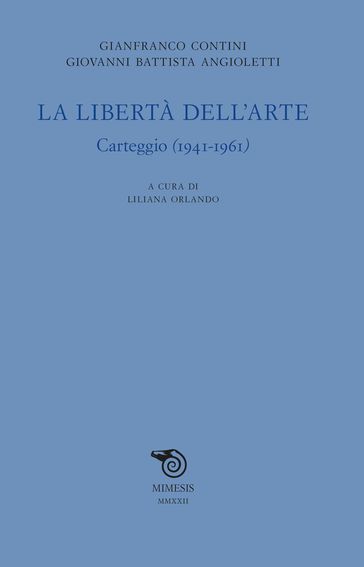 La libertà dell'arte - Gianfranco Contini - Giovanni Battista Angioletti
