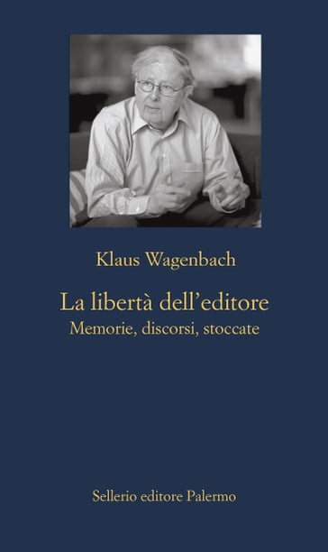 La libertà dell'editore - Klaus Wagenbach