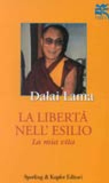 La libertà dell'esilio - Dalai Lama