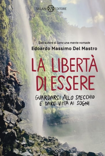 La libertà di essere - Edoardo Massimo Del Mastro