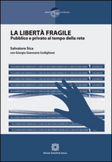 La libertà fragile - Salvatore Sica - Giorgio Giannone Codiglione