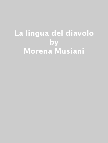 La lingua del diavolo - Morena Musiani