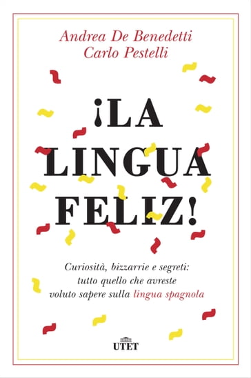 ¡La lingua feliz!La lingua feliz! - Andrea De Benedetti - Carlo Pestelli