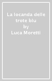 La locanda delle trote blu