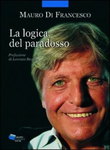 La logica del paradosso - Mauro Di Francesco