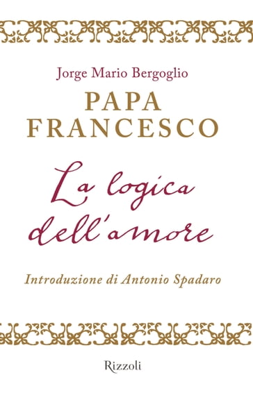 La logica dell'amore - Francesco Papa