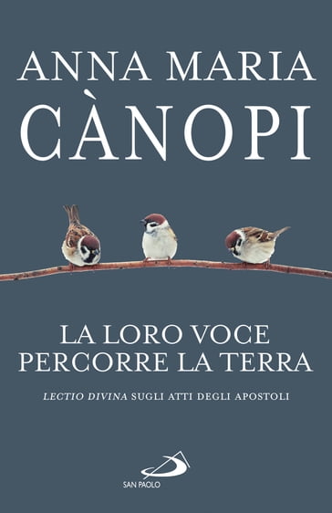 La loro voce percorre la terra - Anna Maria Cànopi