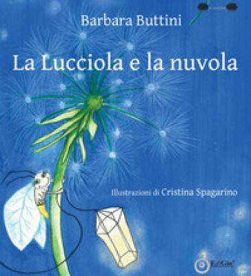 La lucciola e la nuvola - Barbara Buttini