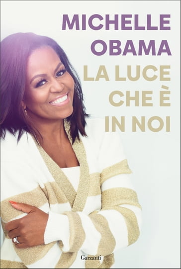 La luce che è in noi - Michelle Obama