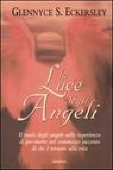 La luce degli angeli - Glennyce S. Eckersley