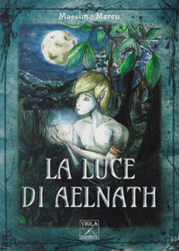 La luce di Aelnath - Massimo Mereu