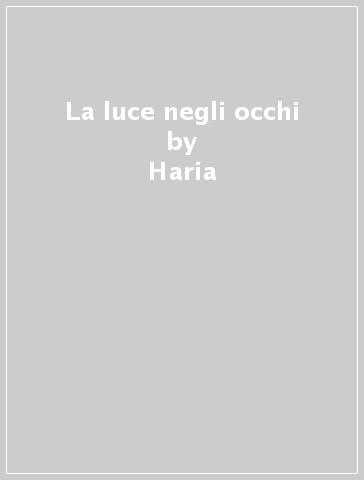 La luce negli occhi - Haria