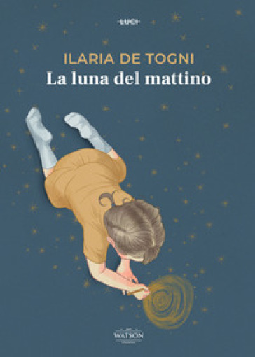 La luna del mattino - Ilaria De Togni