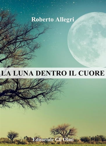 La luna dentro il cuore - Roberto Allegri