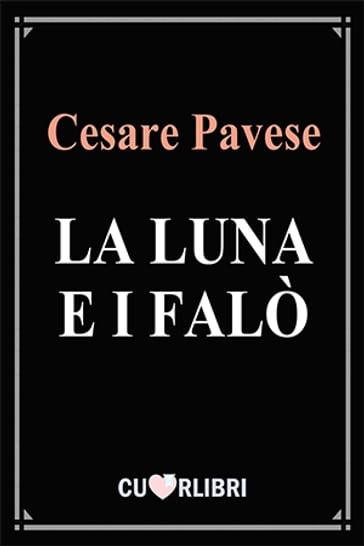 La luna e i falò - Cesare Pavese