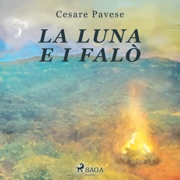 La luna e i falò - Cesare Pavese