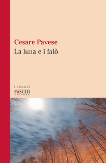 La luna e i falò - Cesare Pavese