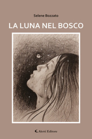 La luna nel bosco - Selene Bozzato