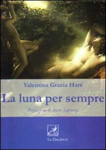 La luna per sempre - Valentina Grazia Harè