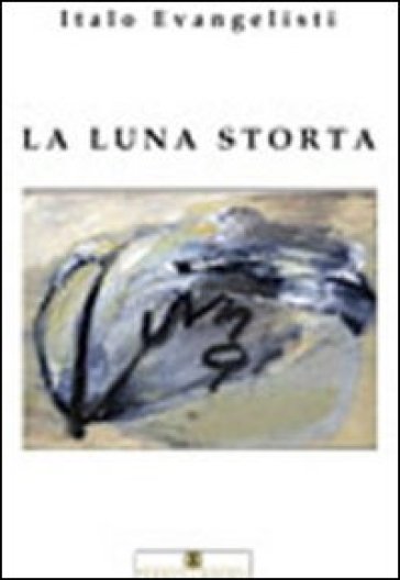 La luna storta - NA - Italo Evangelisti