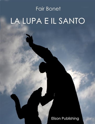 La lupa e il santo - Fair Bonet