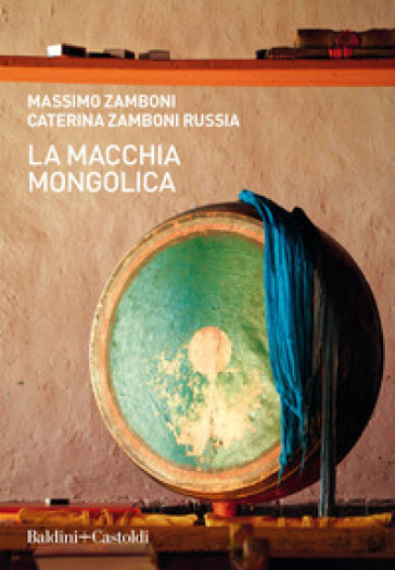 La macchia mongolica - Massimo Zamboni - Caterina Zamboni Russia