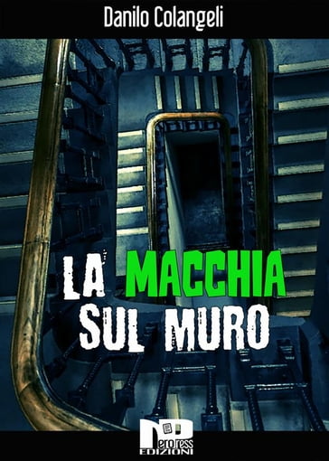 La macchia sul muro - Danilo Colangeli