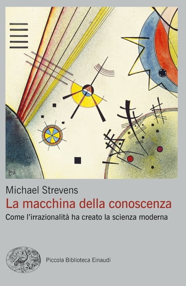 La macchina della conoscenza - Michael Strevens