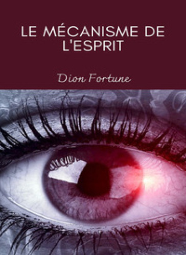 La machinerie de l'esprit - Fortune Dion