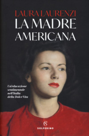 La madre americana - Laura Laurenzi