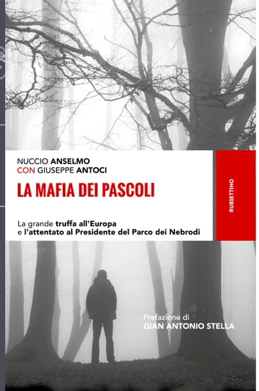 La mafia dei pascoli - Giuseppe Antoci - Nuccio Anselmo