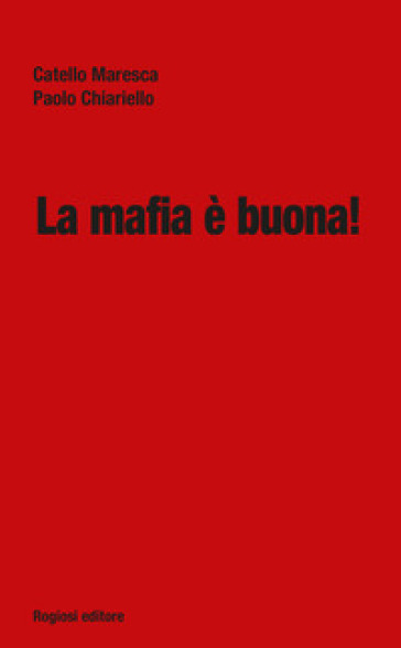 La mafia è buona! - Catello Maresca - Paolo Chiariello