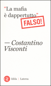 «La mafia è dappertutto». Falso!