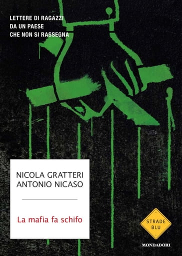 La mafia fa schifo - Antonio Nicaso - Nicola Gratteri