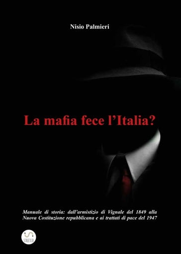 La mafia fece l'Italia? - Nisio Palmieri