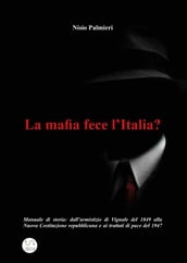 La mafia fece l Italia?