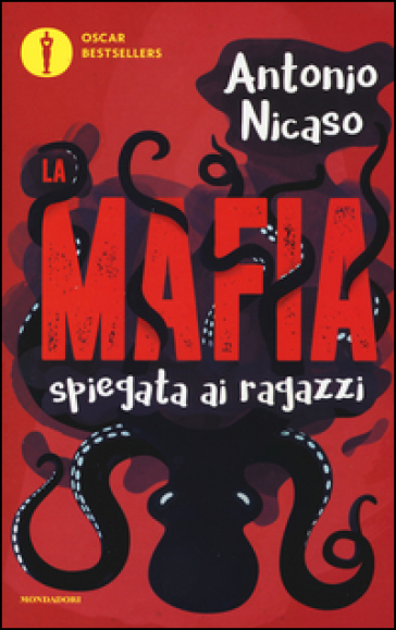 La mafia spiegata ai ragazzi - Antonio Nicaso