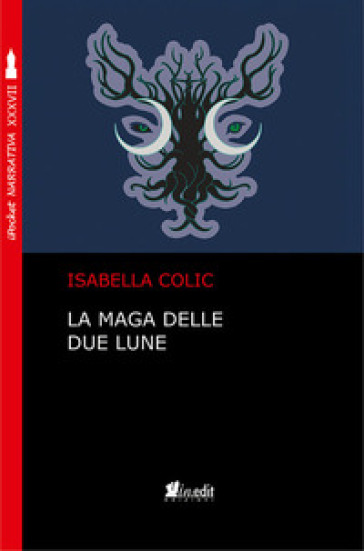 La maga delle due lune - Isabella Colic