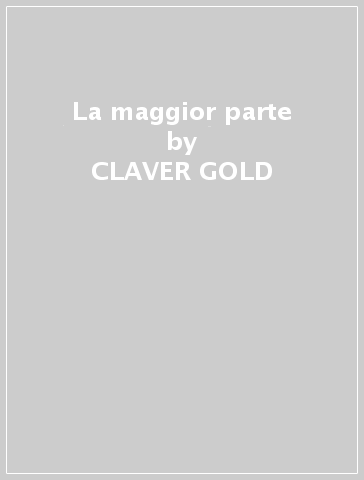 La maggior parte - CLAVER GOLD