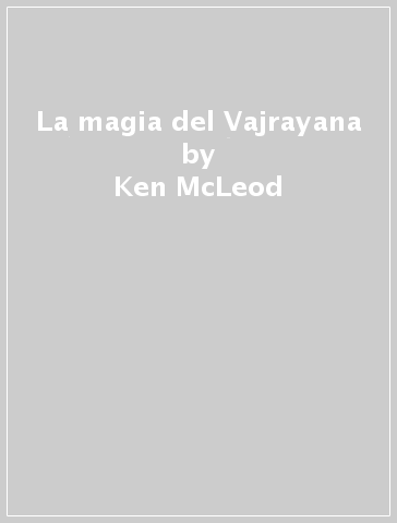 La magia del Vajrayana - Ken McLeod